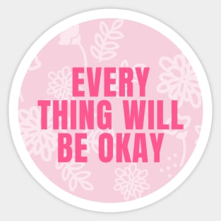 Everything will be okay Sticker